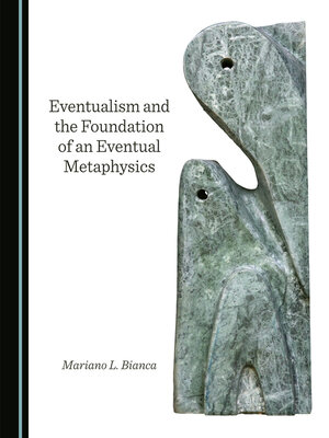 cover image of Eventualism and the Foundation of an Eventual Metaphysics